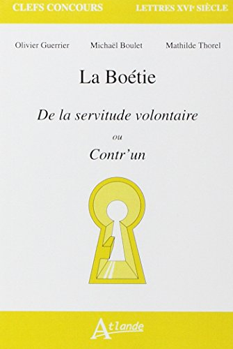 La Boétie, De la servitude volontaire ou Contr'un