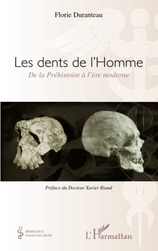 Les dents de l'Homme : de la préhistoire à l'ère moderne