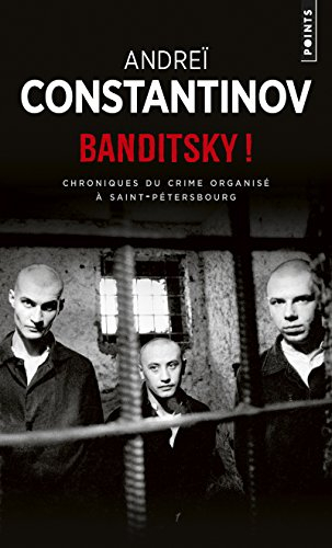 Banditsky ! : chroniques du crime organisé à Saint-Pétersbourg