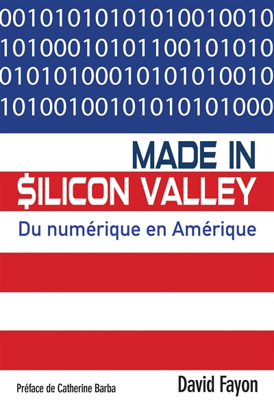 Made in Silicon Valley : du numérique en Amérique