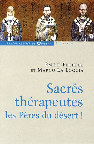 Sacrés thérapeutes : les Pères du désert !