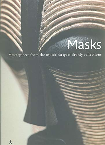 Masks : masterpieces from the musée du quai Branly collections