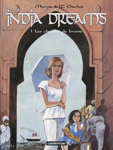 India dreams. Vol. 1. Les chemins de brume