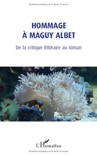Hommage à Maguy Albet : de la critique littéraire au roman