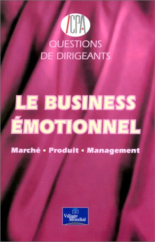 Le business émotionnel : marché, produit, management