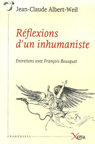 Réflexions d'un inhumaniste : entretiens avec François Bousquet