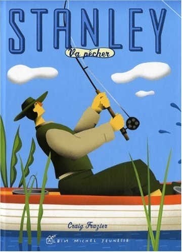 Stanley va pêcher