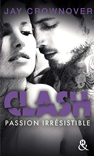 Clash. Vol. 4. Passion irrésistible