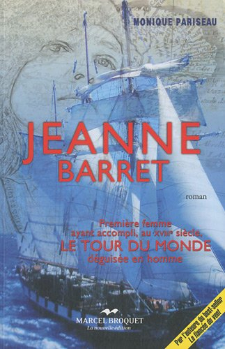 Jeanne Barret : première femme ayant fait le tour du monde en bateau, déguisée en homme