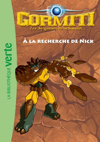 Gormiti : les seigneurs de la nature !. Vol. 3. A la recherche de Nick