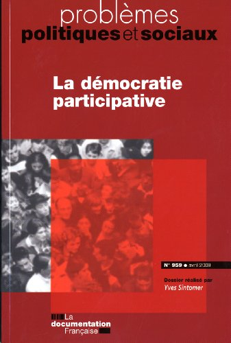 Problèmes politiques et sociaux, n° 959. La démocratie participative