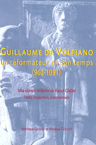 Guillaume de Volpiano, un réformateur en son temps (962-1031)
