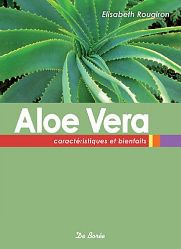 Aloe vera : caractéristiques et bienfaits - Elisabeth Rougiron