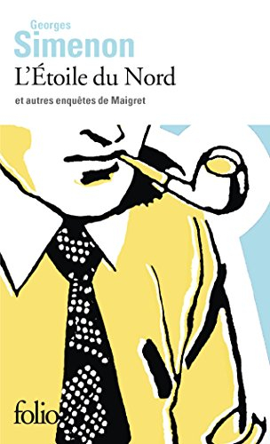 L'Etoile du Nord : et autres enquêtes de Maigret