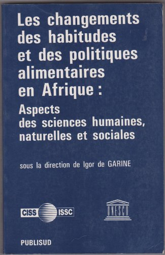 Les Changements des habitudes et des politiques alimentaires en Afrique : aspects des sciences humai