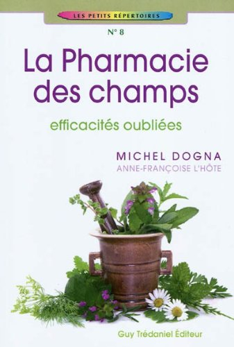 La pharmacie des champs : efficacités oubliées