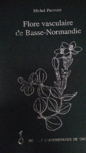 La flore vasculaire de Basse-Normandie