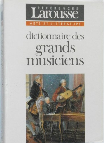 dictionnaire des grands musiciens tome 1