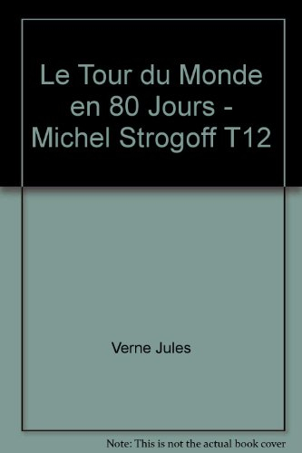 le tour du monde en 80 jours - michel strogoff t12