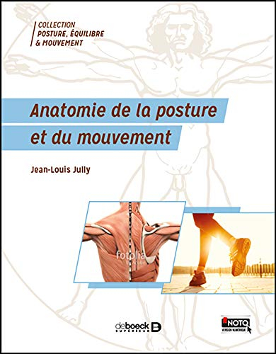 Anatomie de la posture et du mouvement : chaînes ostéo-musculaires du sujet sain et pathologie