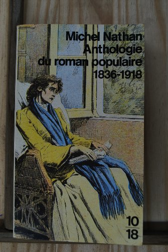 Anthologie du roman populaire : 1836-1918