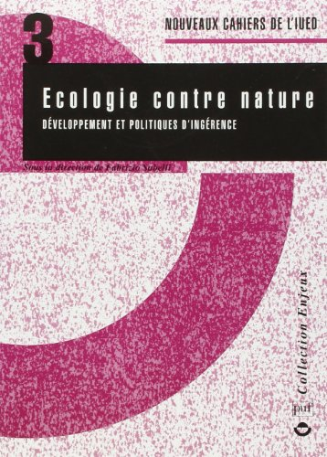 Ecologie contre nature : développement et politiques d'ingérence