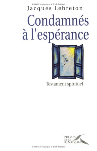 Condamnés à l'espérance : testament spirituel