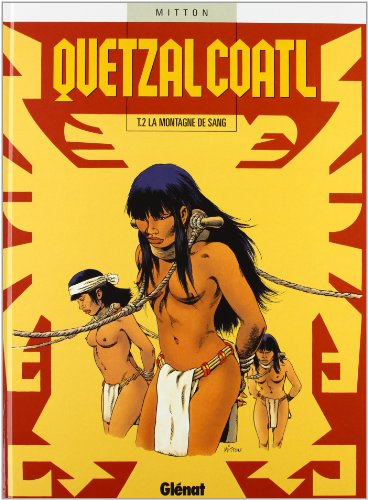 Quetzalcoatl. Vol. 2. La montagne de sang