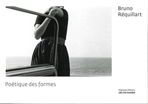 Poétique des formes : Bruno Réquillart