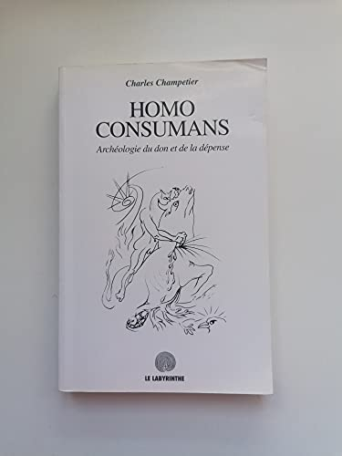 Homo consumans : archéologie du don et de la dépense