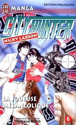 City Hunter (Nicky Larson). Vol. 6. La joueuse mélancolique