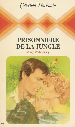 prisonnière de la jungle : collection : harlequin collection n, 348