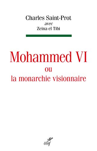 Mohammed VI ou La monarchie visionnaire