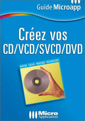 Créez vos CD-VCD-SVCD-DVD