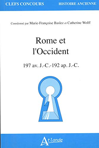 Rome et l'Occident : 197 av. J.-C.-192 apr. J.-C.
