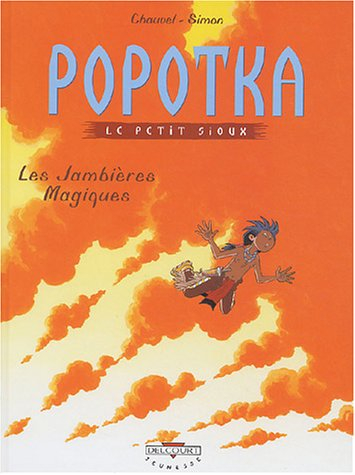 Popotka le petit Sioux. Vol. 4. Les jambières magiques