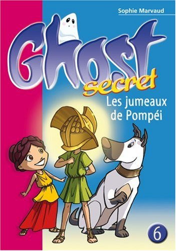 Ghost secret. Vol. 6. Les jumeaux de Pompéi