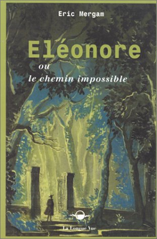 Eleonore ou Le chemin impossible