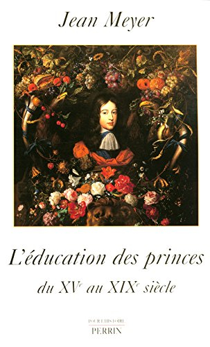 L'éducation des princes en Europe : du XVe au XIXe siècle