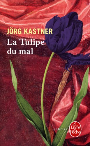 La tulipe du mal - Jörg Kastner