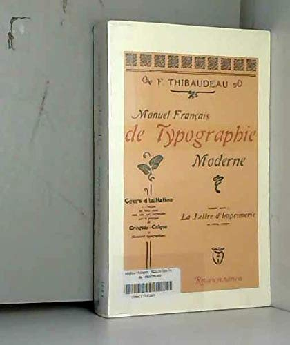 Manuel français de typographie moderne : cours d'initiation à l'usage de tous ceux que cet art intér