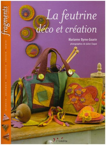 La feutrine : déco et création
