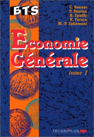 Economie générale BTS. Vol. 1. Les fondements de l'économie