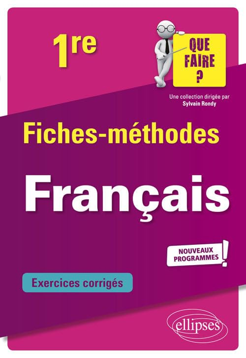 Français 1re : fiches-méthodes, exercices corrigés : nouveaux programmes