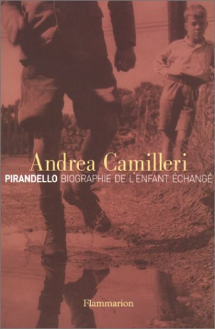 Pirandello : biographie de l'enfant échangé