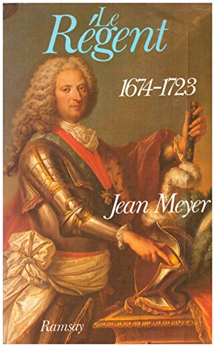 Le Régent : 1674-1723