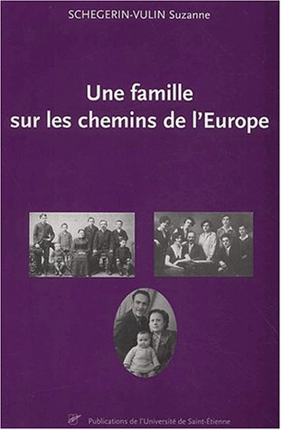 Une famille sur les chemins de l'Europe : itinéraire d'une famille ballotée sur les routes par les g