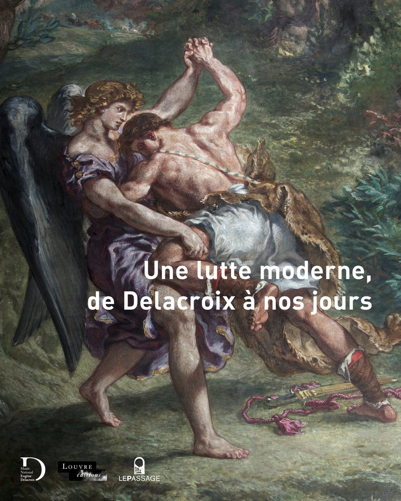 Une lutte moderne, de Delacroix à nos jours : exposition, Paris, Musée national Eugène Delacroix, du