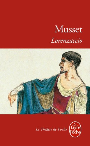Lorenzaccio : drame en cinq actes, 1834