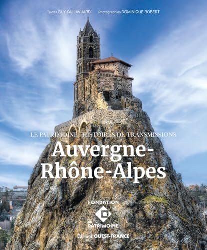 Auvergne-Rhône-Alpes : le patrimoine : histoires de transmissions